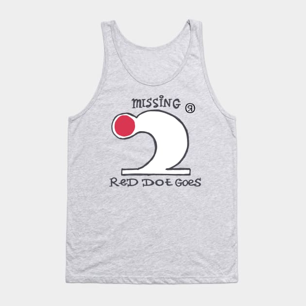 Red Dot Goes Missing Tank Top by Coster-Graphics